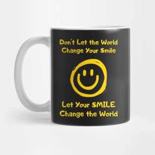 Let Your Smile Change the World Mug